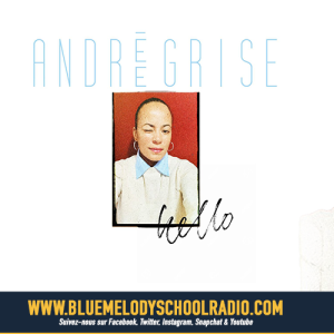 ANDRÉE GRISE : UNE VOIX QUI DIT « HELLO » À LA VIE